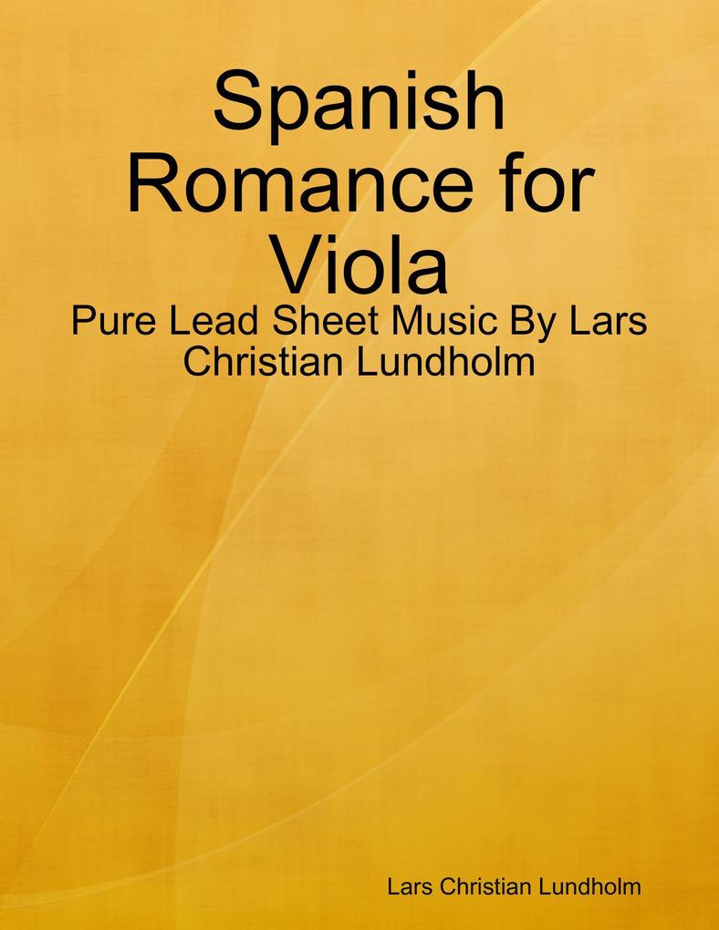 Spanish Romance for Viola - Pure Lead Sheet Music By Lars Christian Lundholm