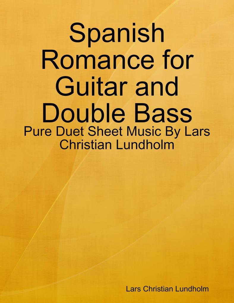 Spanish Romance for Guitar and Double Bass - Pure Duet Sheet Music By Lars Christian Lundholm