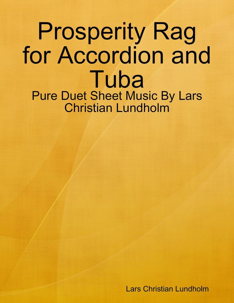 Prosperity Rag for Accordion and Tuba - Pure Duet Sheet Music By Lars Christian Lundholm