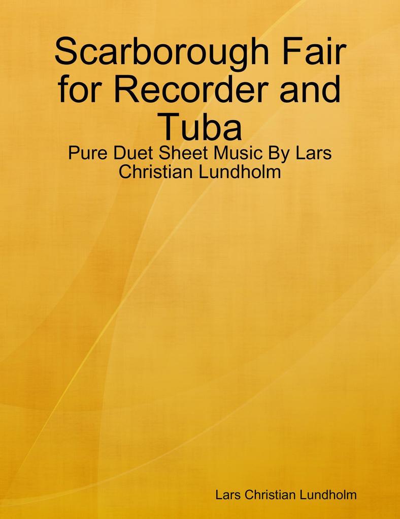 Scarborough Fair for Recorder and Tuba - Pure Duet Sheet Music By Lars Christian Lundholm