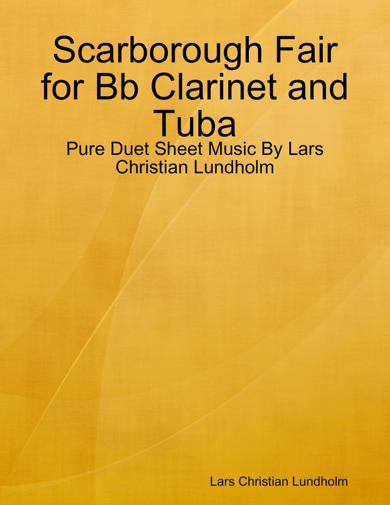 Scarborough Fair for Bb Clarinet and Tuba - Pure Duet Sheet Music By Lars Christian Lundholm