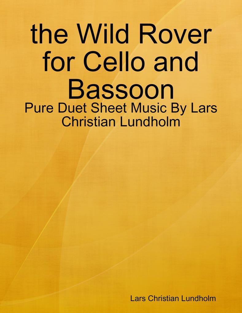 the Wild Rover for Cello and Bassoon - Pure Duet Sheet Music By Lars Christian Lundholm