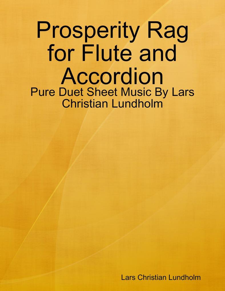 Prosperity Rag for Flute and Accordion - Pure Duet Sheet Music By Lars Christian Lundholm