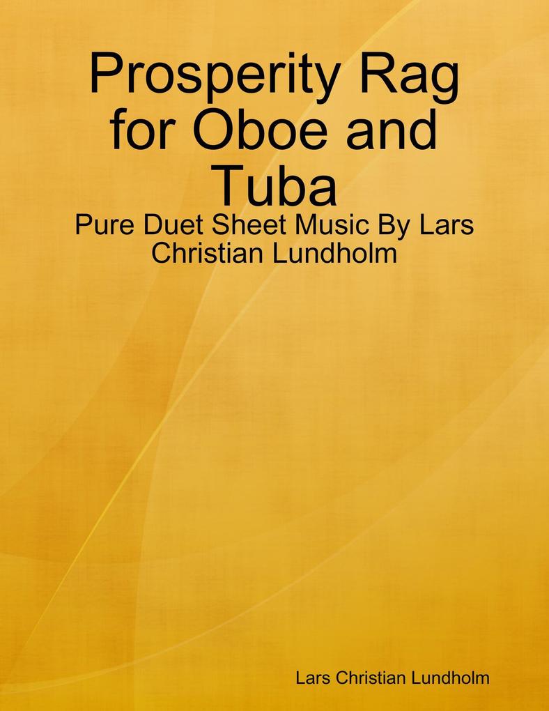 Prosperity Rag for Oboe and Tuba - Pure Duet Sheet Music By Lars Christian Lundholm