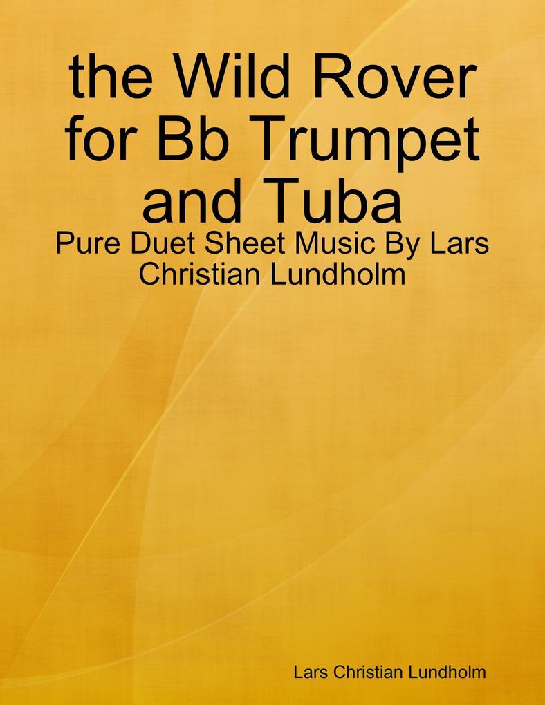 the Wild Rover for Bb Trumpet and Tuba - Pure Duet Sheet Music By Lars Christian Lundholm