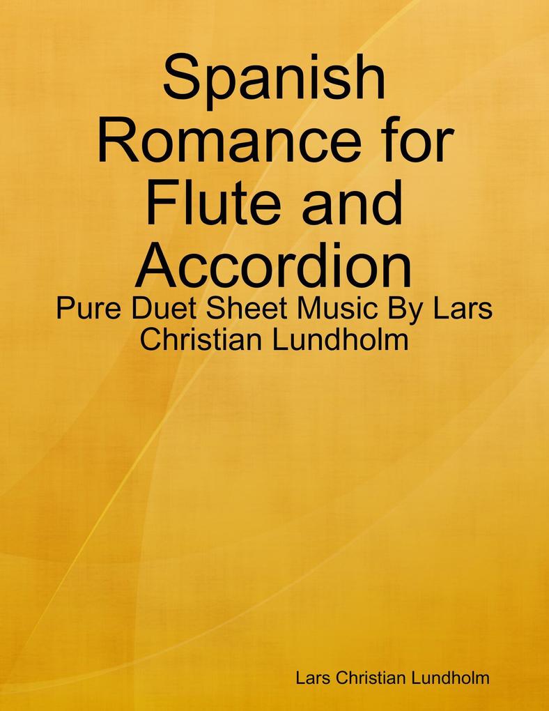 Spanish Romance for Flute and Accordion - Pure Duet Sheet Music By Lars Christian Lundholm