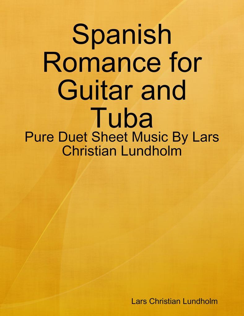 Spanish Romance for Guitar and Tuba - Pure Duet Sheet Music By Lars Christian Lundholm