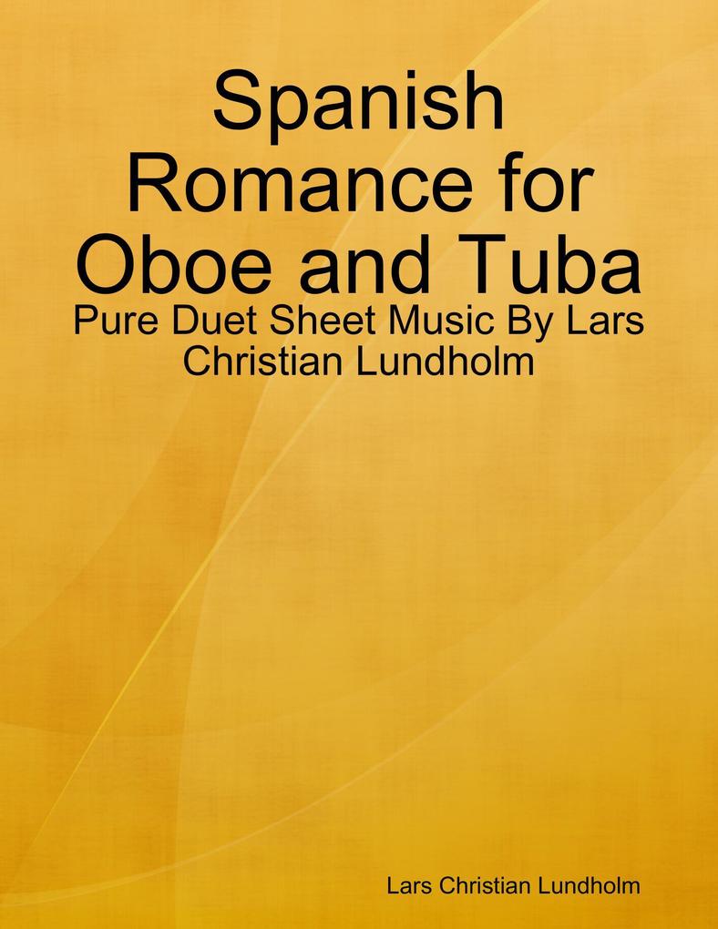 Spanish Romance for Oboe and Tuba - Pure Duet Sheet Music By Lars Christian Lundholm