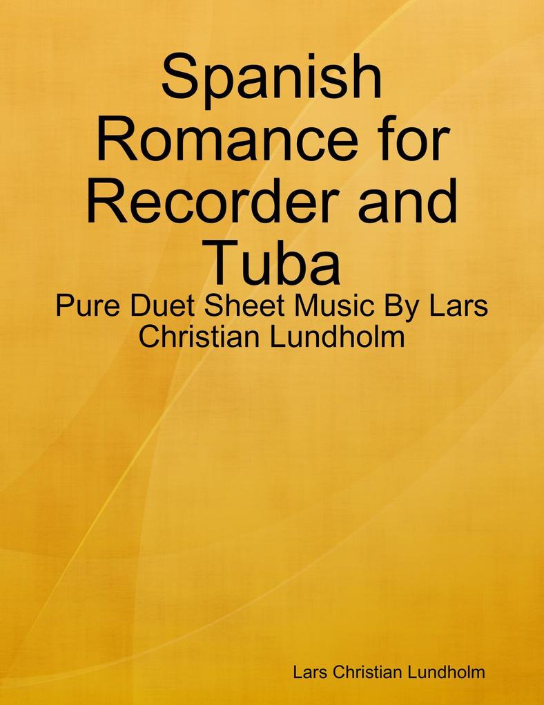 Spanish Romance for Recorder and Tuba - Pure Duet Sheet Music By Lars Christian Lundholm