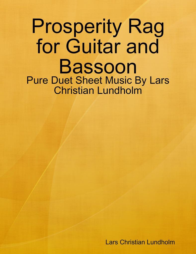 Prosperity Rag for Guitar and Bassoon - Pure Duet Sheet Music By Lars Christian Lundholm
