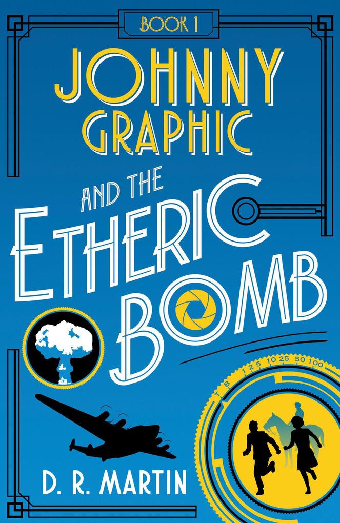 Johnny Graphic and the Etheric bomb (Johnny Graphic Adventures #1)
