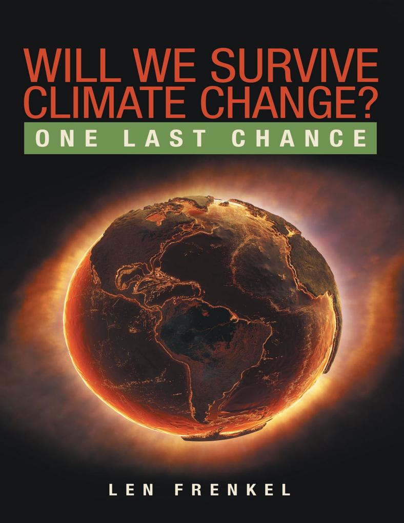 Will We Survive Climate Change?: One Last Chance