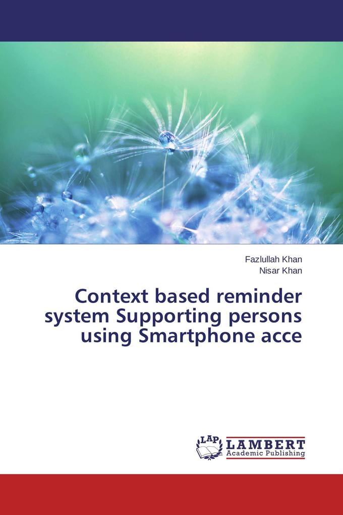 Context based reminder system Supporting persons using Smartphone acce