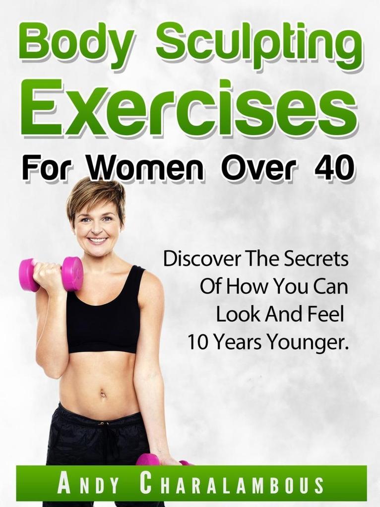 Body Sculpting Exercises for Women Over 40 (Fit Expert Series #5)