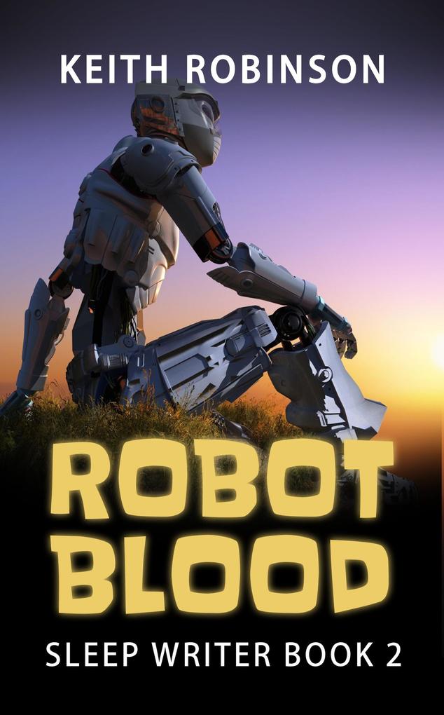 Robot Blood (The Sleep Writer #2)