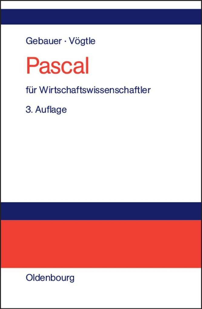 Pascal für Wirtschaftswissenschaftler - Judith Gebauer/ Marcus Vögtle
