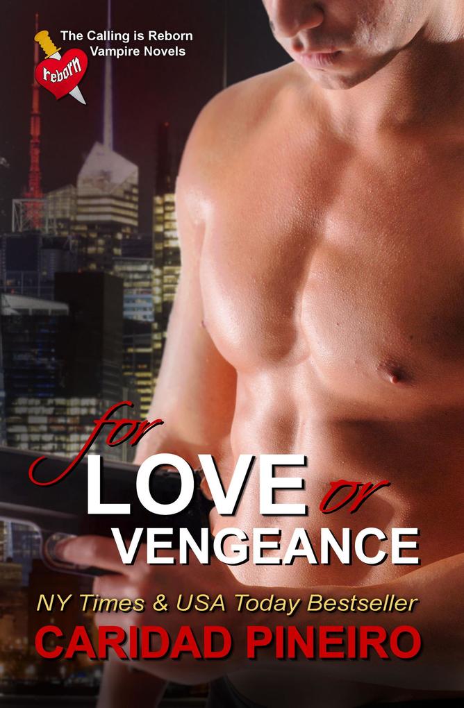 For Love or Vengeance (The Calling is Reborn Vampire Novels)