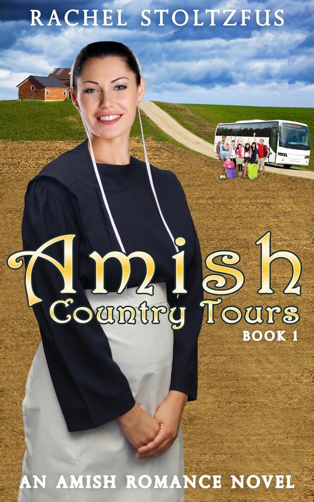 Amish Country Tours (Amish Country Tours Amish Romance Series (An Amish of Lancaster County Saga) #1)