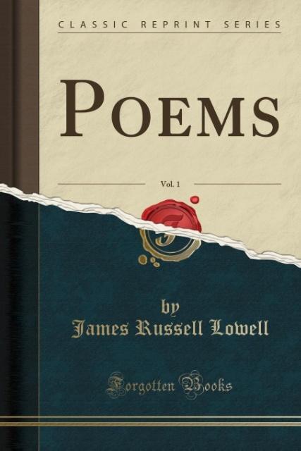 Poems, Vol. 1 (Classic Reprint) als Taschenbuch von James Russell Lowell