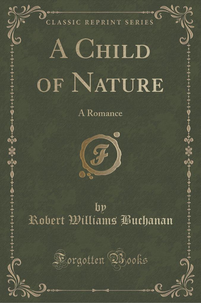 A Child of Nature als Buch von Robert Williams Buchanan - Robert Williams Buchanan