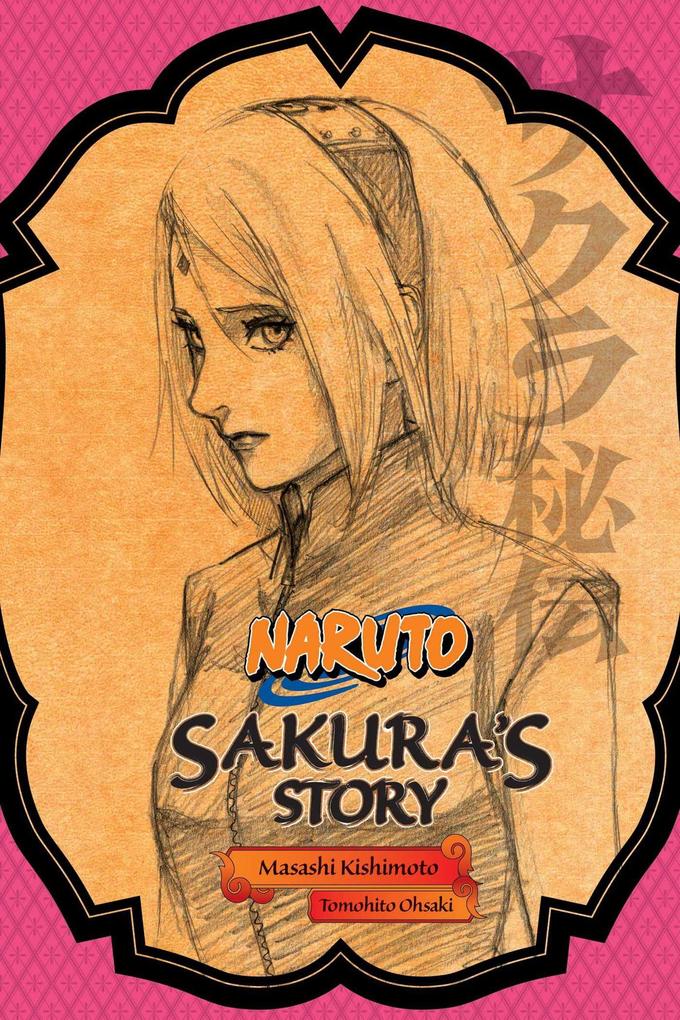 Naruto: Sakura‘s Story--Love Riding on the Spring Breeze