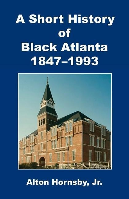A Short History of Black Atlanta 1847-1993