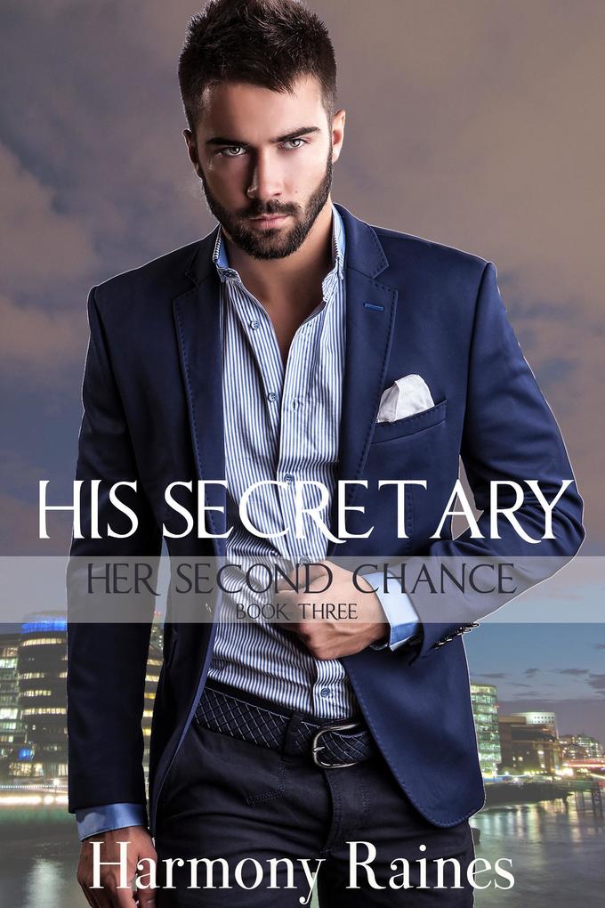 His Secretary (Her Second Chance #3)