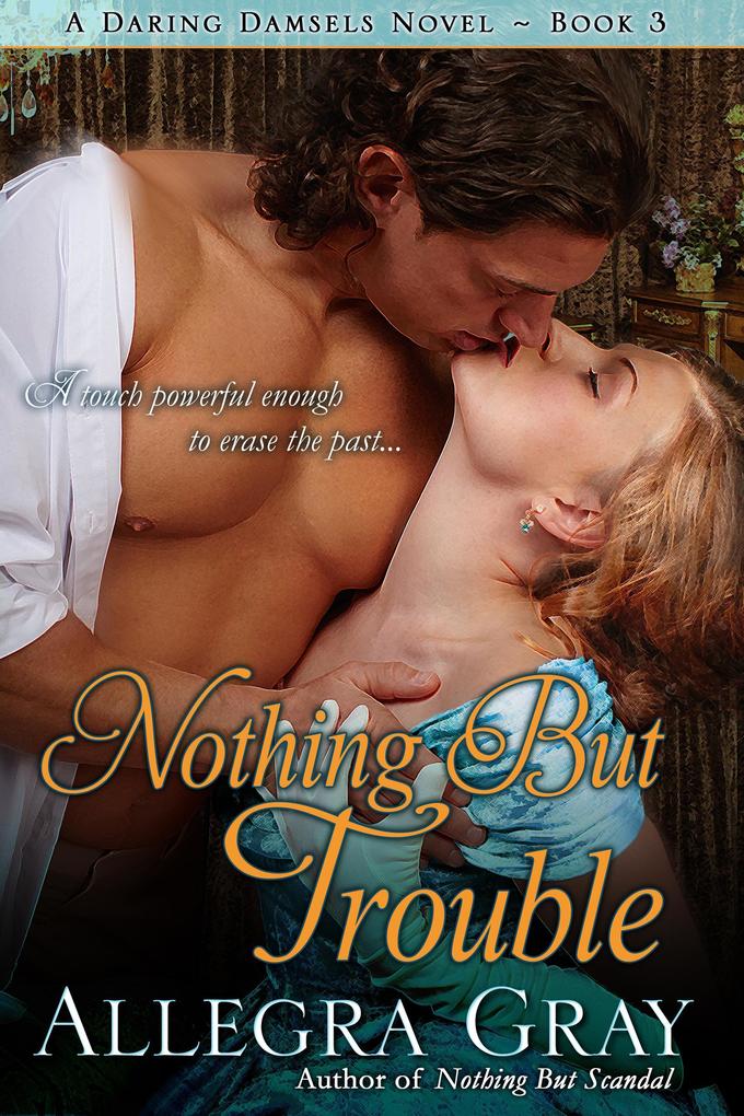 Nothing But Trouble (Daring Damsels #3)