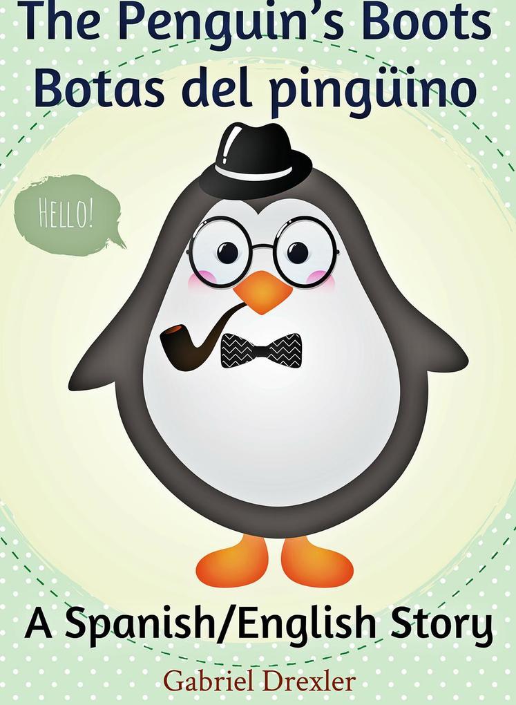 The Penguin‘s Boots/ Botas del pingüino (English/Spanish Dual Language Book)