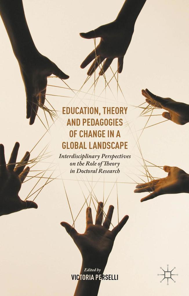 Education Theory and Pedagogies of Change in a Global Landscape