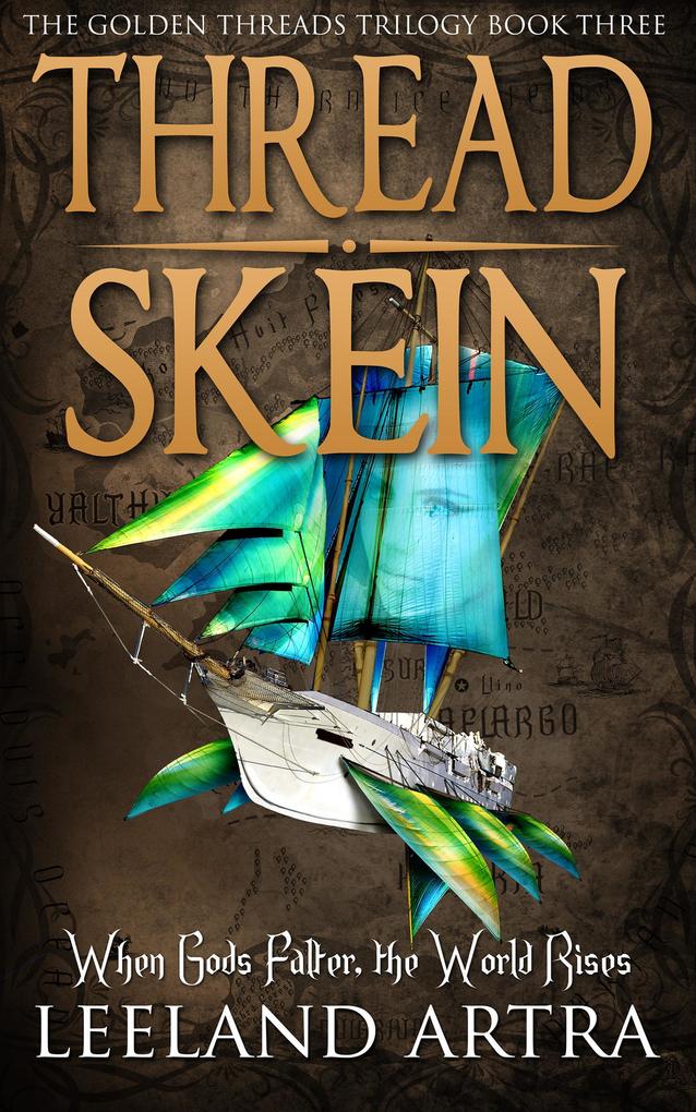 Thread Skein (Ticca & Lebuin‘s original epic fantasy and science fiction adventure series #3)