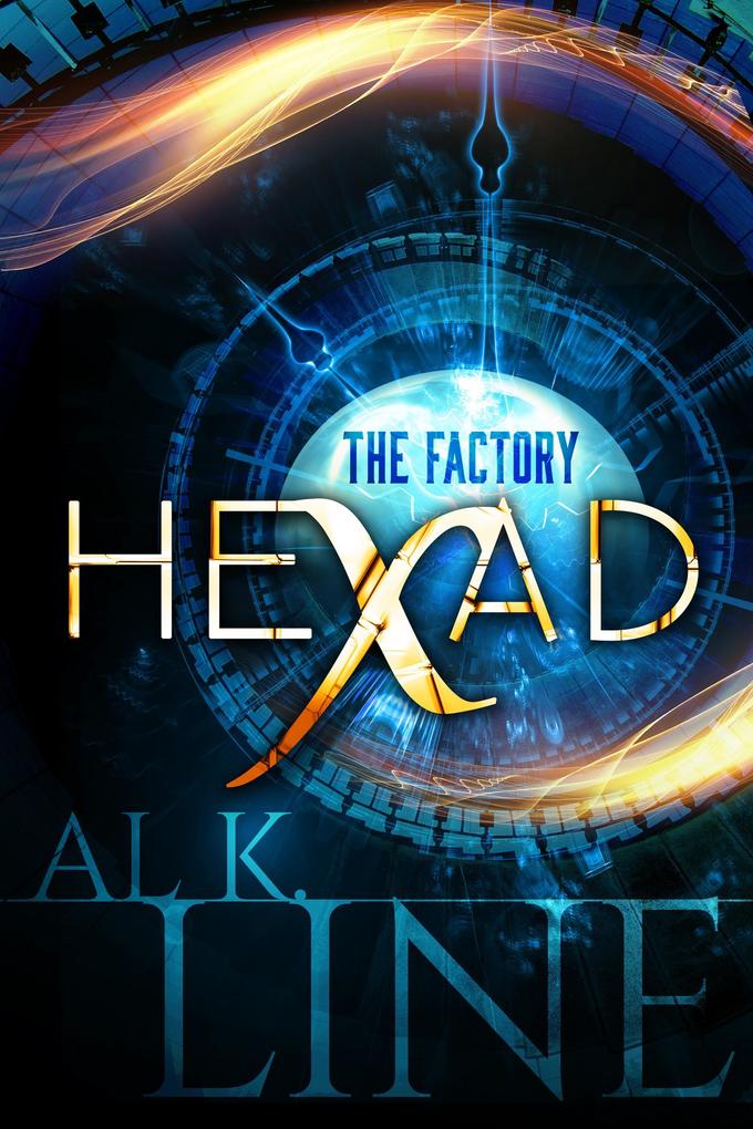 The Factory: A Mind-Blowing Time Travel Thriller (Hexad #1)