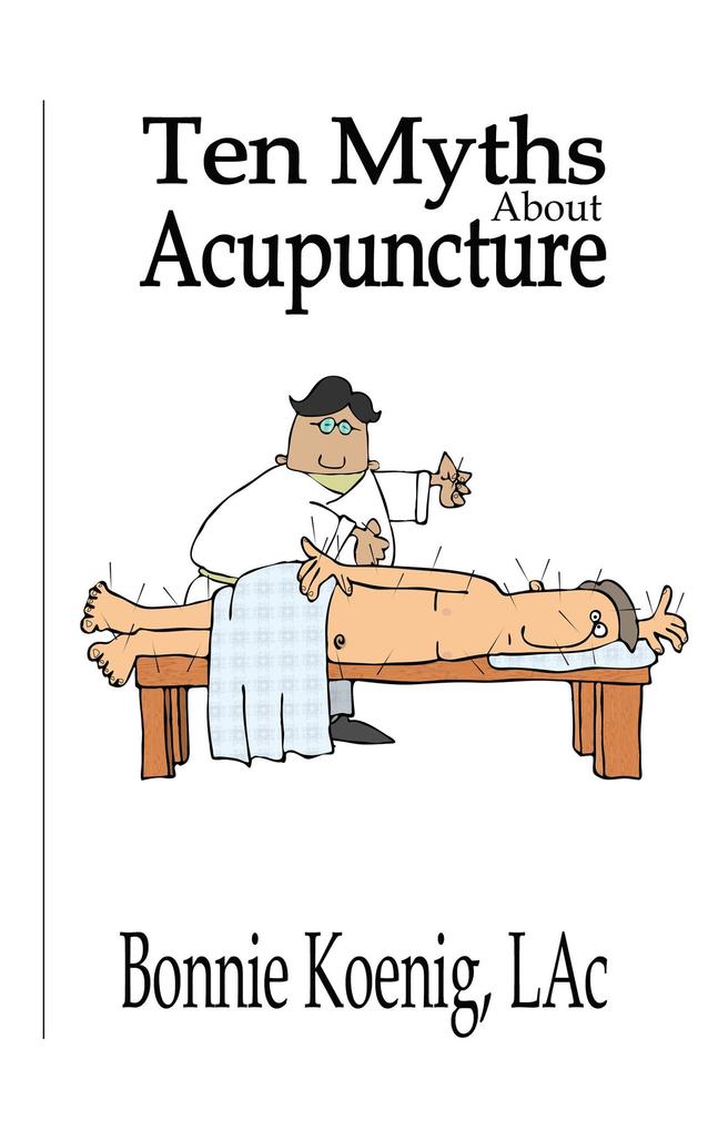 10 Myths About Acupuncture