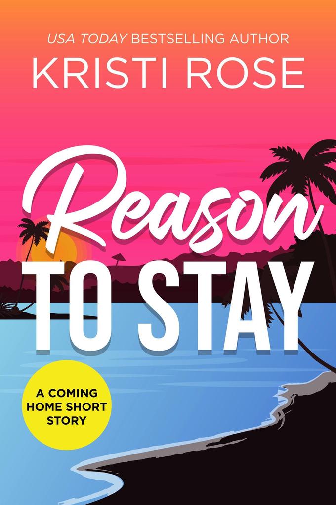Reason to Stay (A Coming Home Short Story #3)