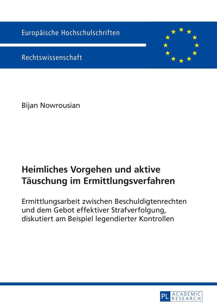 Heimliches Vorgehen und aktive Täuschung im Ermittlungsverfahren