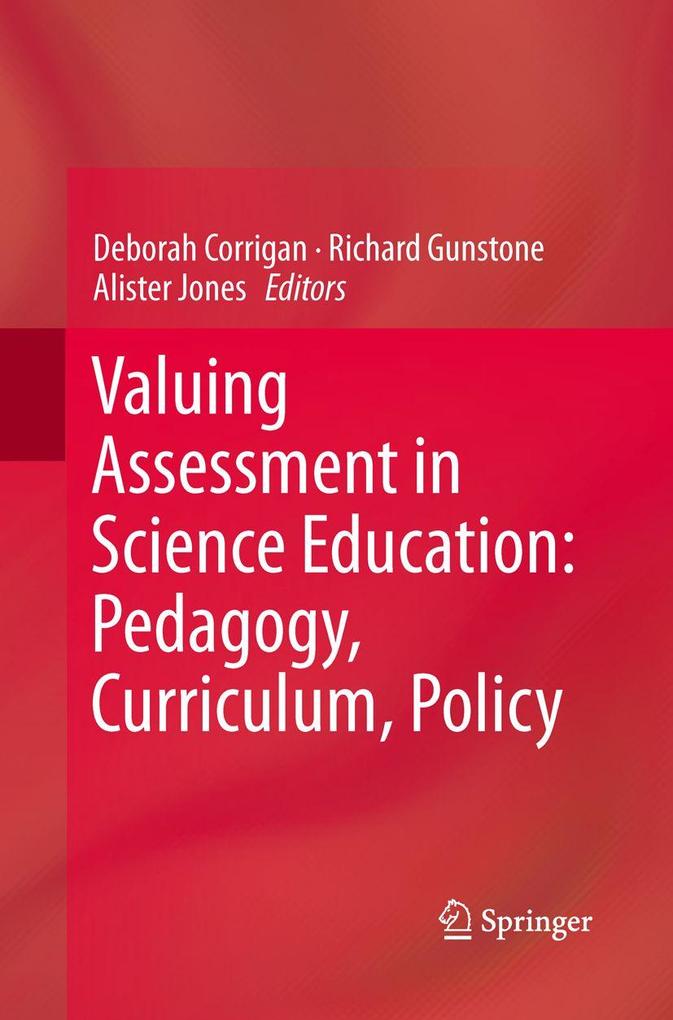 Valuing Assessment in Science Education: Pedagogy Curriculum Policy