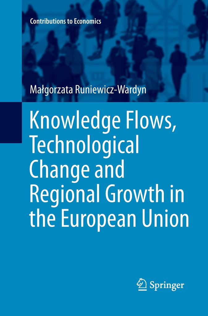Knowledge Flows Technological Change and Regional Growth in the European Union