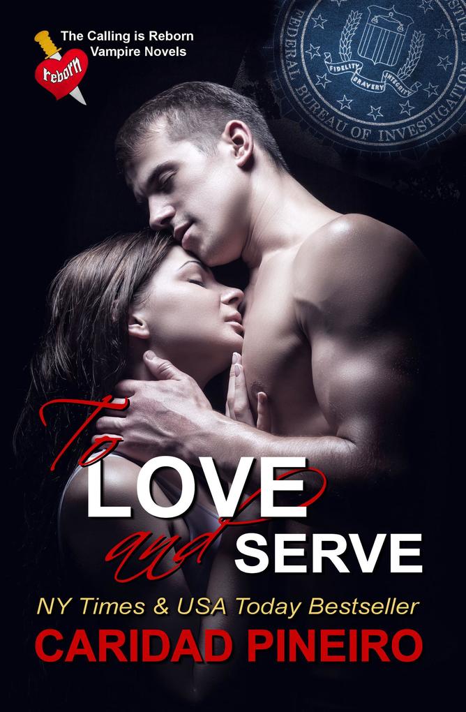To Love and Serve (The Calling is Reborn Vampire Novels #13)