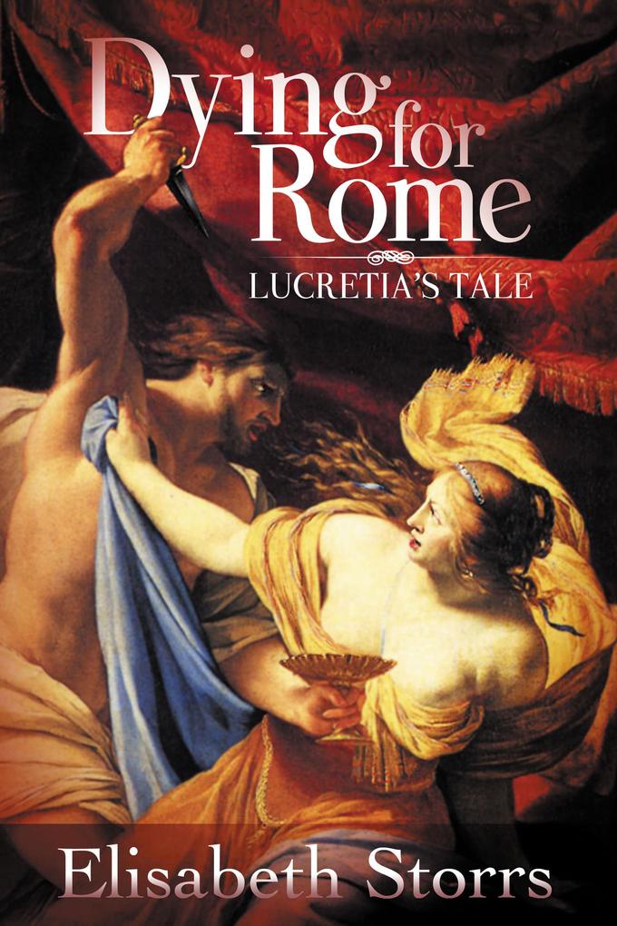 Dying for Rome: Lucretia‘s Tale (Short Tales of Ancient Rome #1)