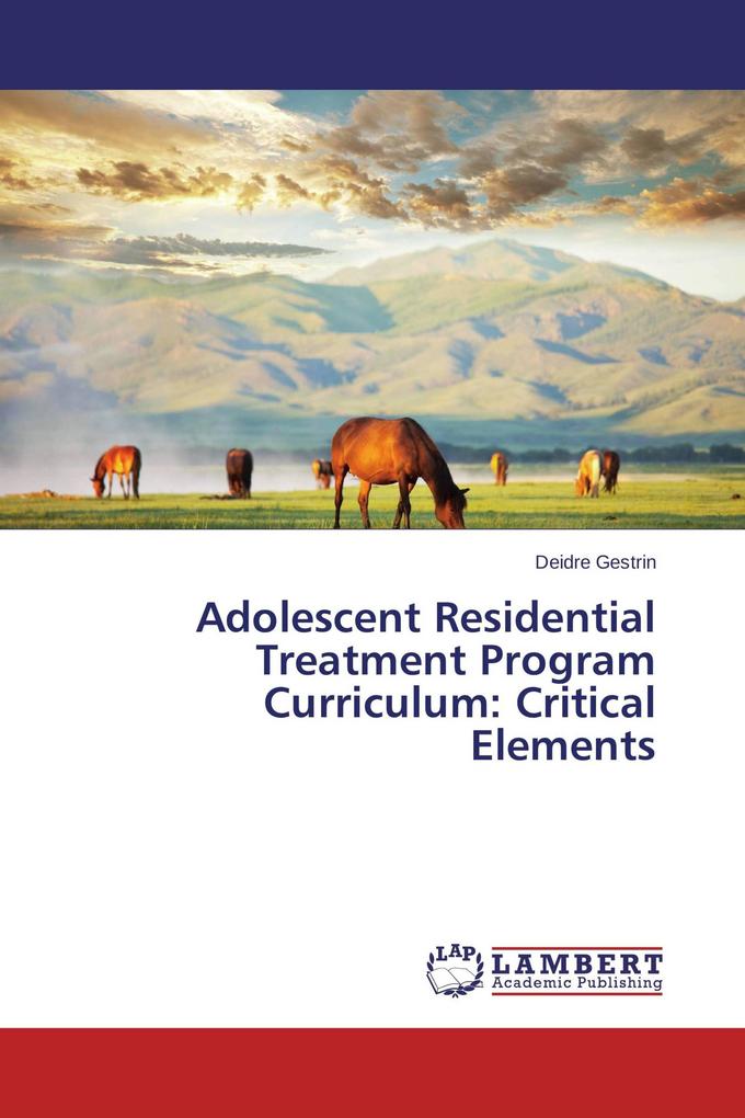 Adolescent Residential Treatment Program Curriculum: Critical Elements