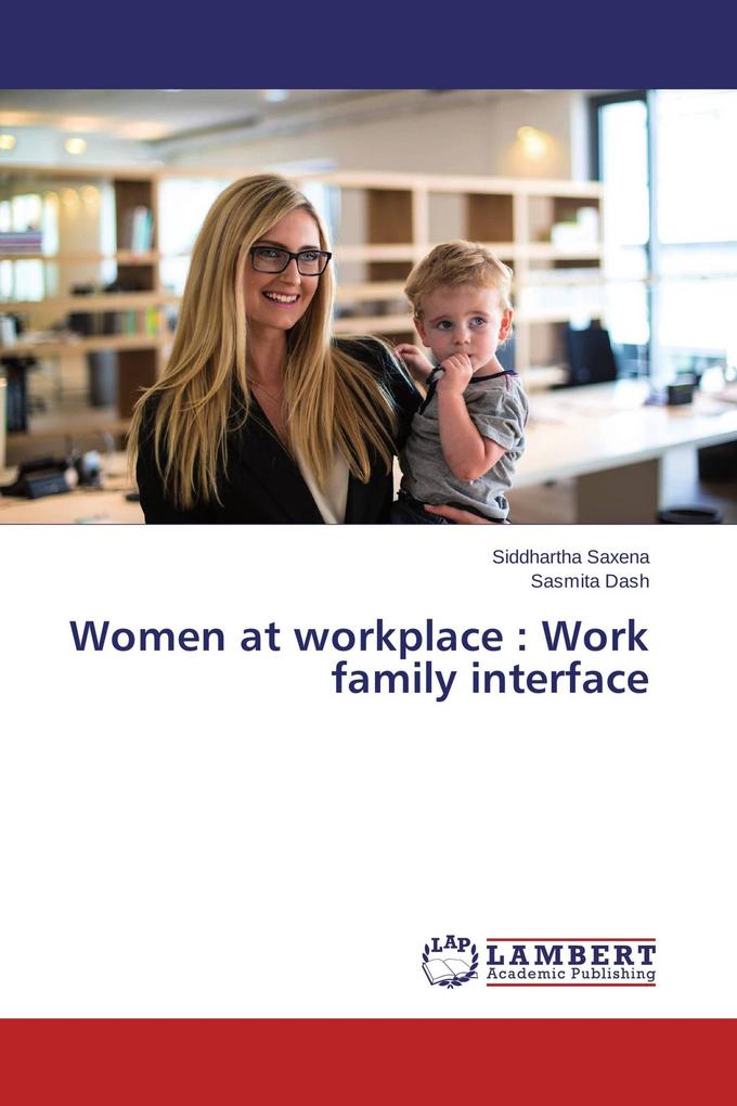Women at workplace : Work family interface