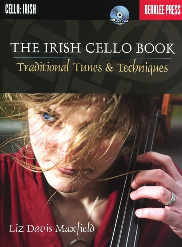 The Irish Cello Book: Traditional Tunes & Techniques Book/Online Audio