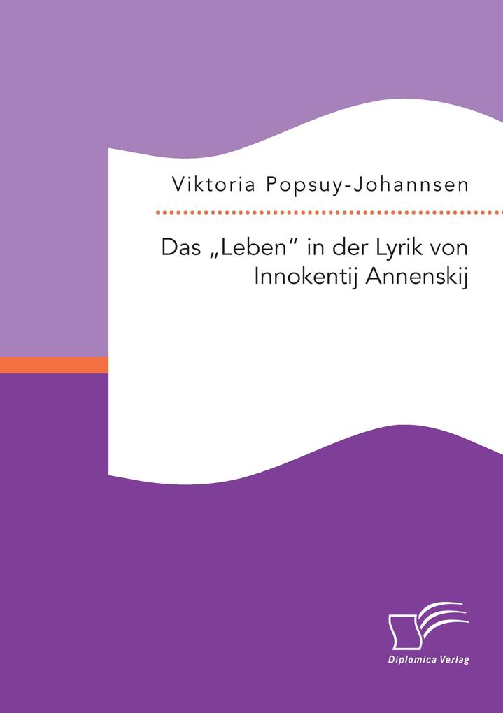 Das 'Leben' in der Lyrik von Innokentij Annenskij