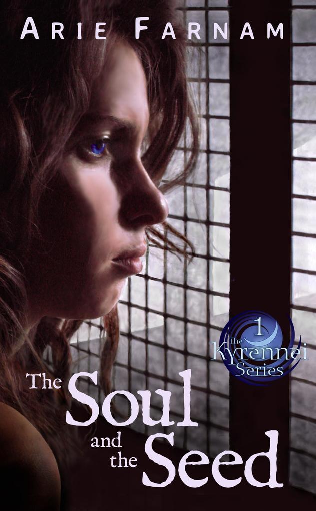 The Soul and the Seed (The Kyrennei Series #1)