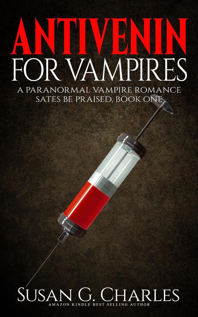 Antivenin for Vampires (Sates Be Praised #1)