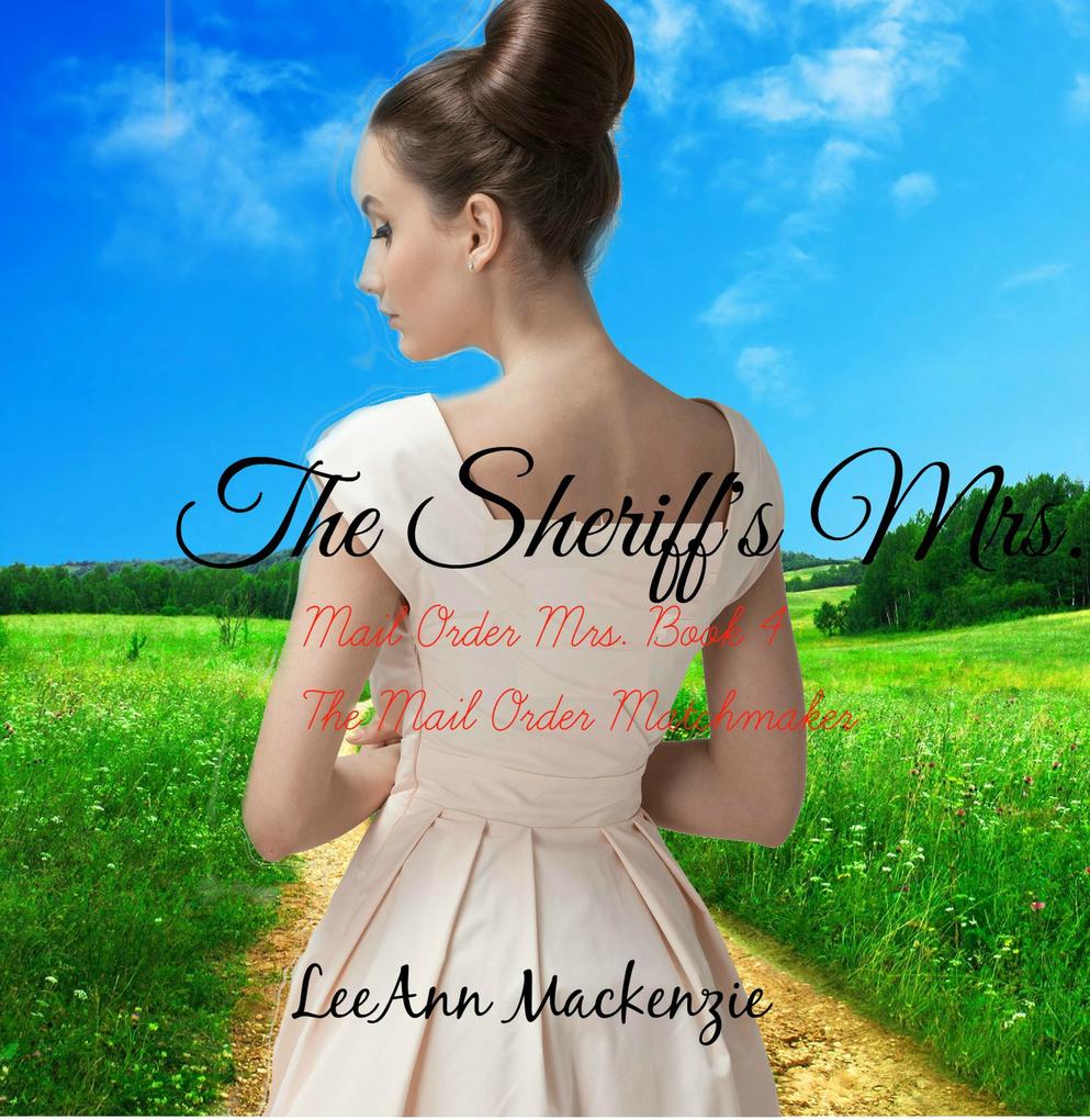 The Sheriff‘s Mrs: Mail Order Mrs. Book 4