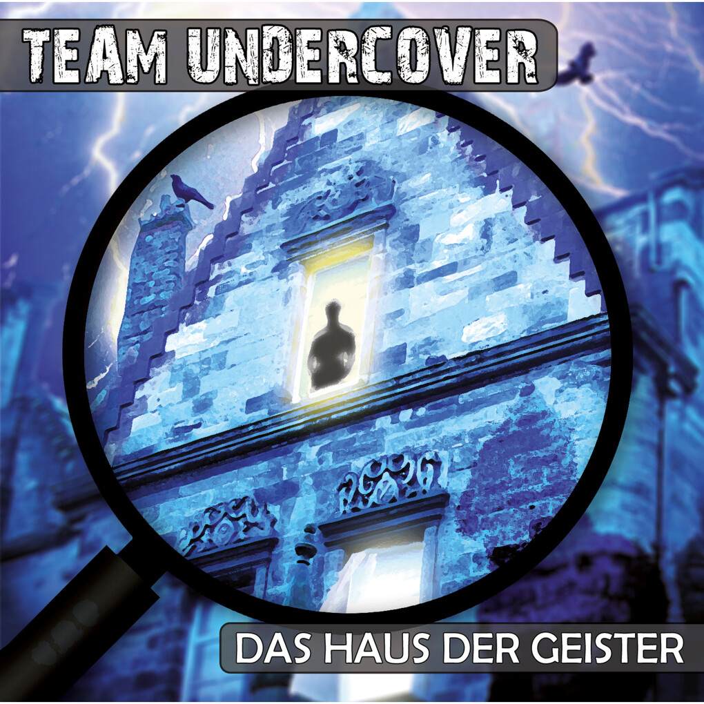 Team Undercover Folge 3: Das Haus der Geister