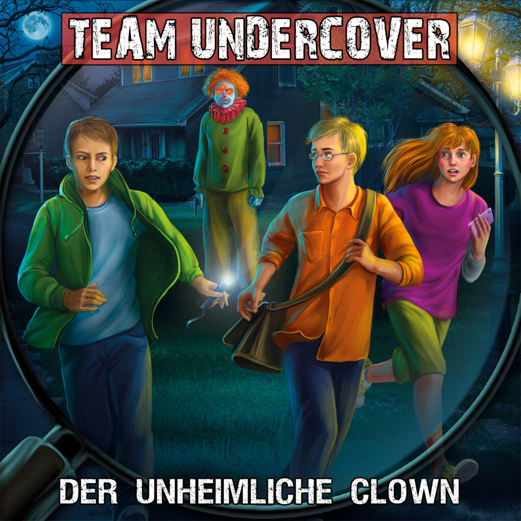 Team Undercover Folge 6: Der unheimliche Clown