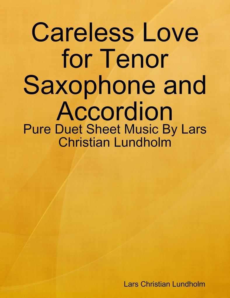 Careless Love for Tenor Saxophone and Accordion - Pure Duet Sheet Music By Lars Christian Lundholm