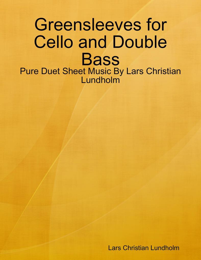 Greensleeves for Cello and Double Bass - Pure Duet Sheet Music By Lars Christian Lundholm